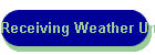 Receiving Weather Underway