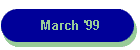 March '99